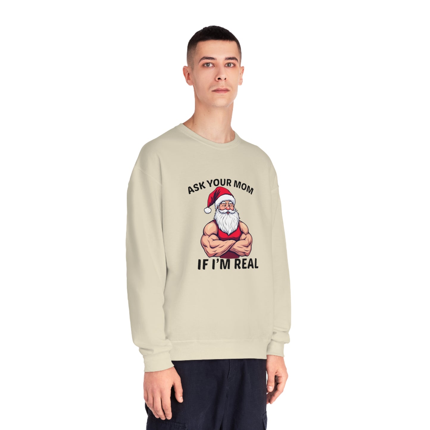 Ask Your Mom If I'm Real Holiday Sweater