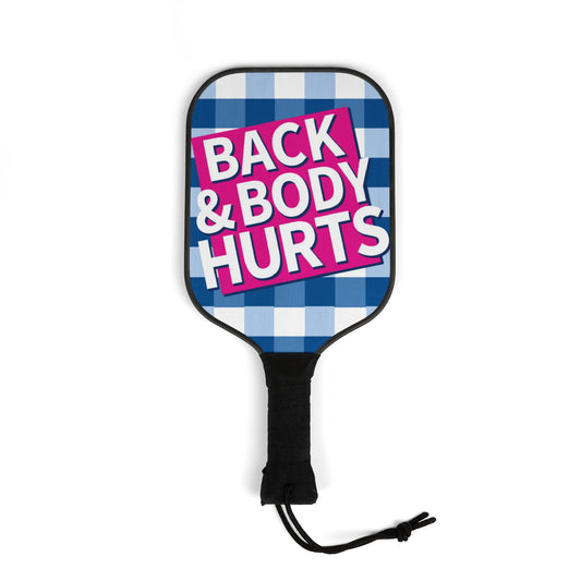 Pickleball Kit — 'Back and Body Hurts' Pickleball T-Shirt