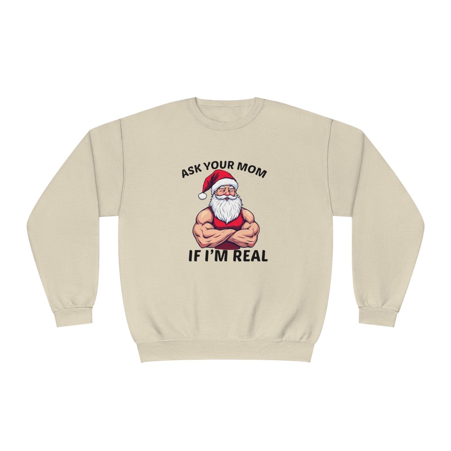 Ask Your Mom If I'm Real Holiday Sweater
