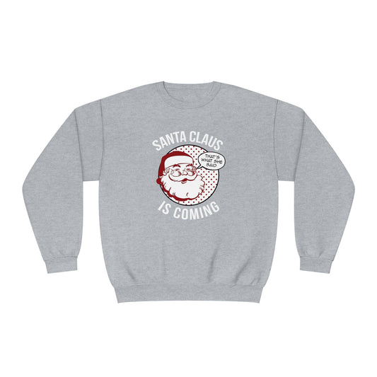 Santa Claus Is Coming…That’s What She Said Christmas Sweater