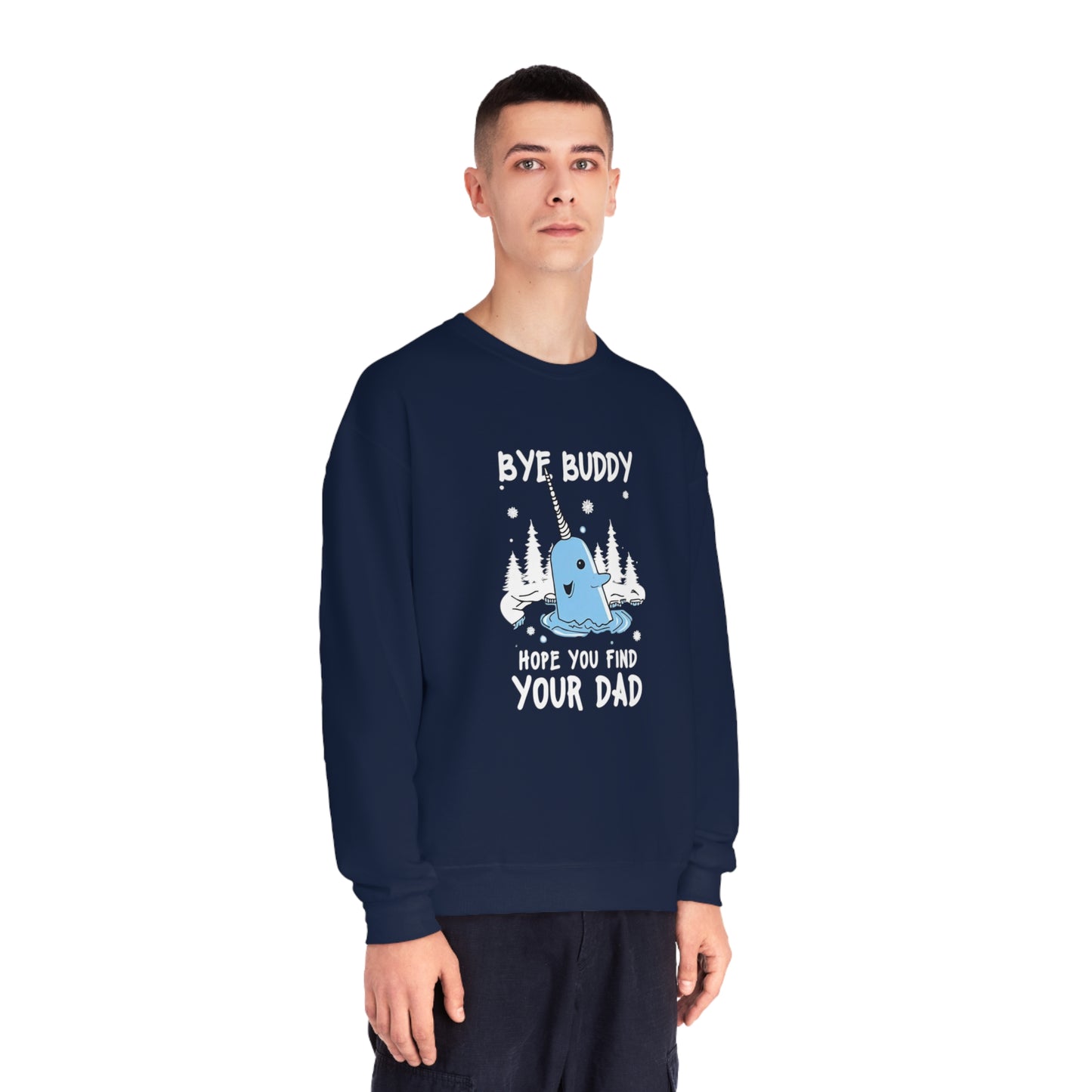 Funny Narwhal Holiday Sweater- Bye Buddy, Hope You Find Your Dad !
