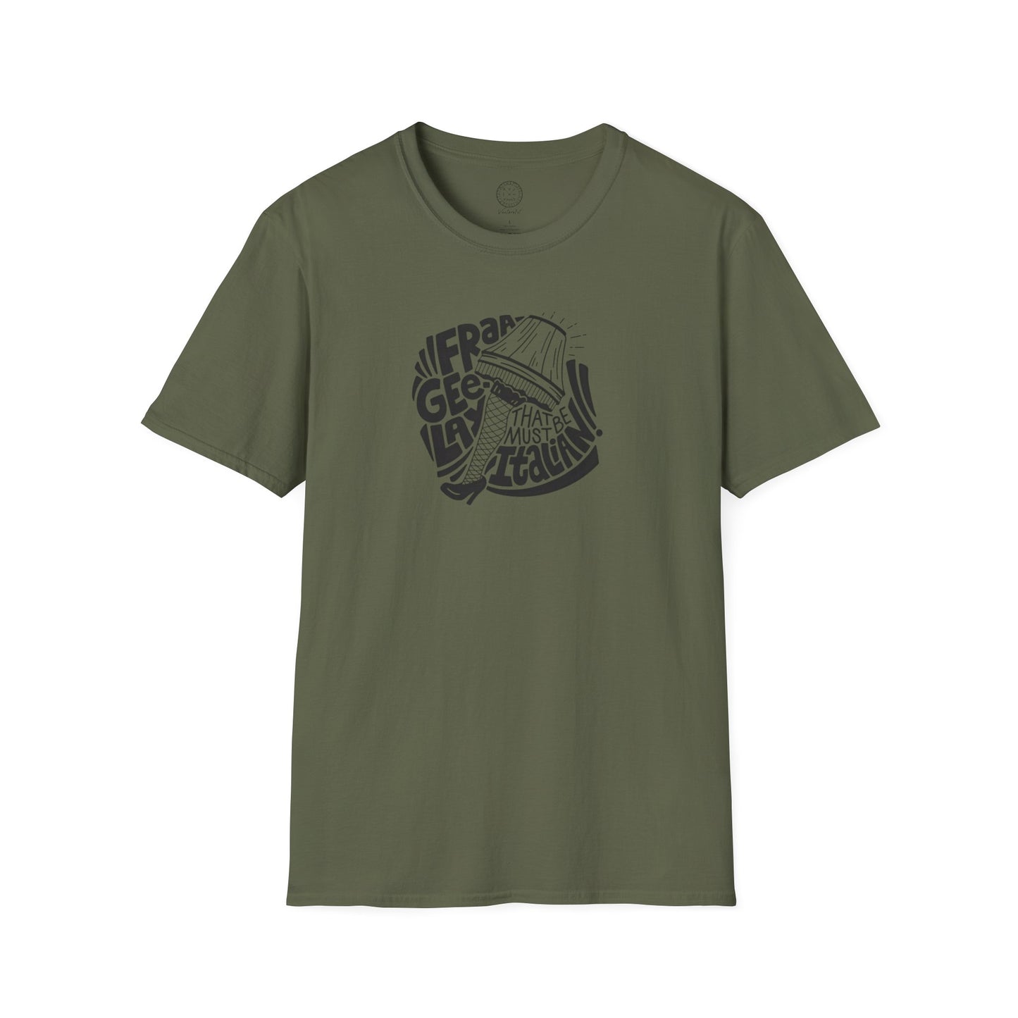 Fraageelay… Must Be Italian! T-shirt