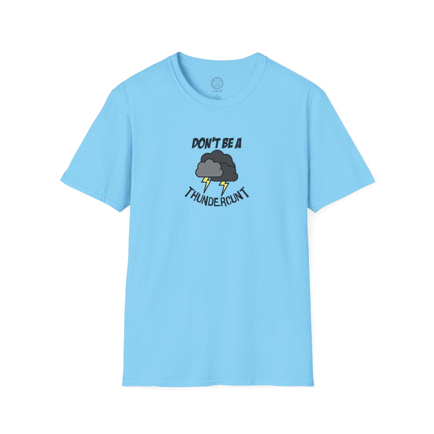 Don't Be a Thundercunt T-Shirt
