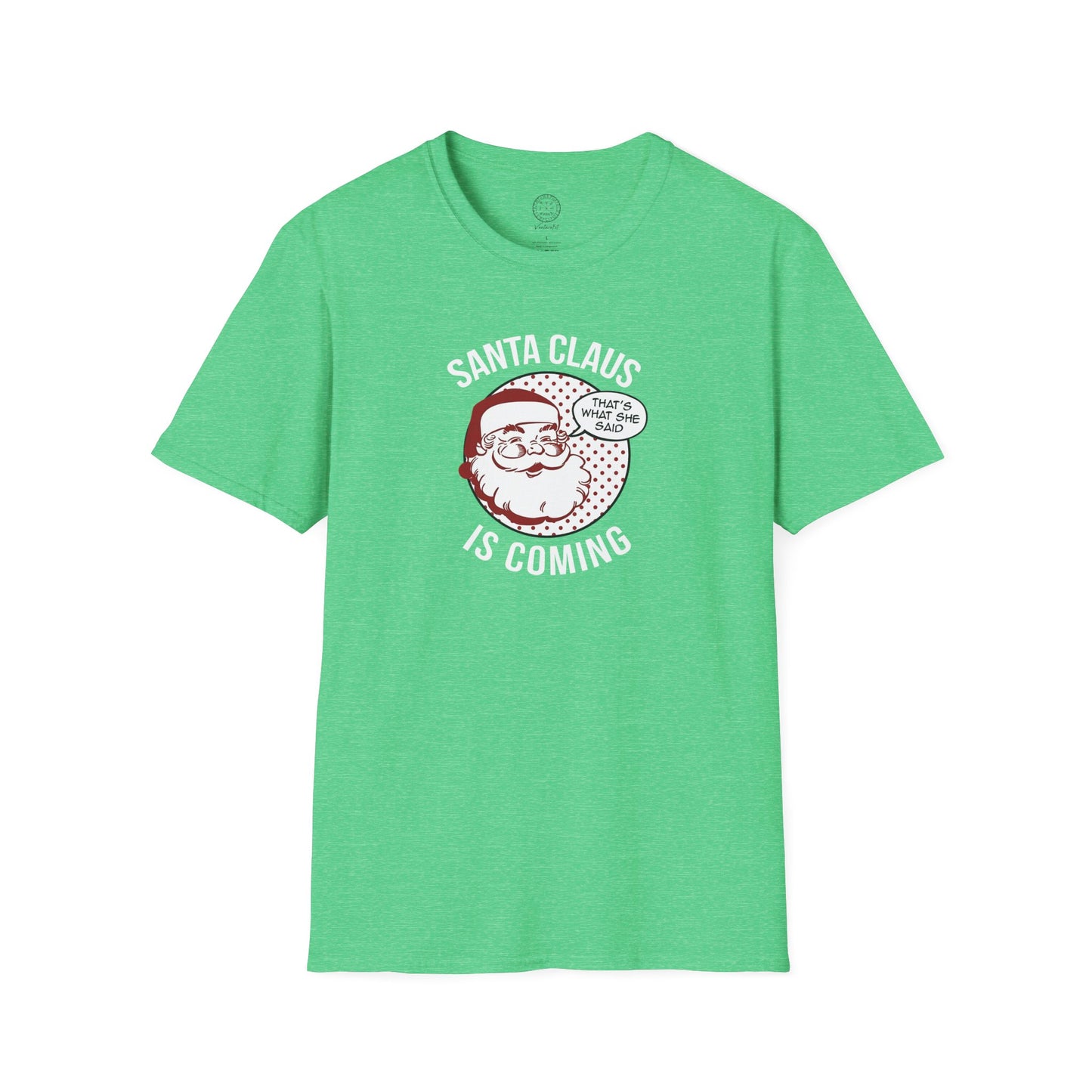 Santa Claus Is Coming…That’s What She Said T Shirt