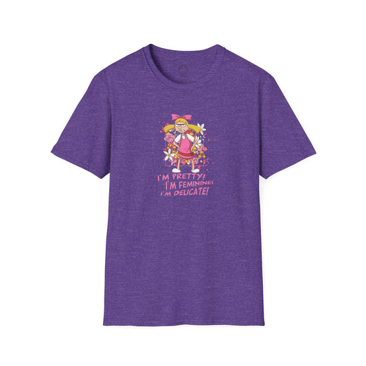 Helga T-Shirt - I'm Pretty! I'm Feminine! I'm Delicate!