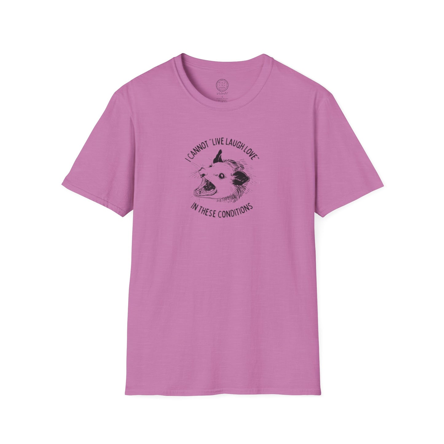 Cannot live laugh love in these conditions Softstyle T Shirt