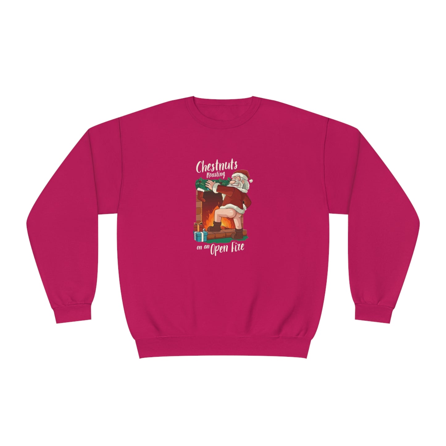Christmas Unisex Sweatshirt - Santa's Chestnuts Roasting On an Open Fire