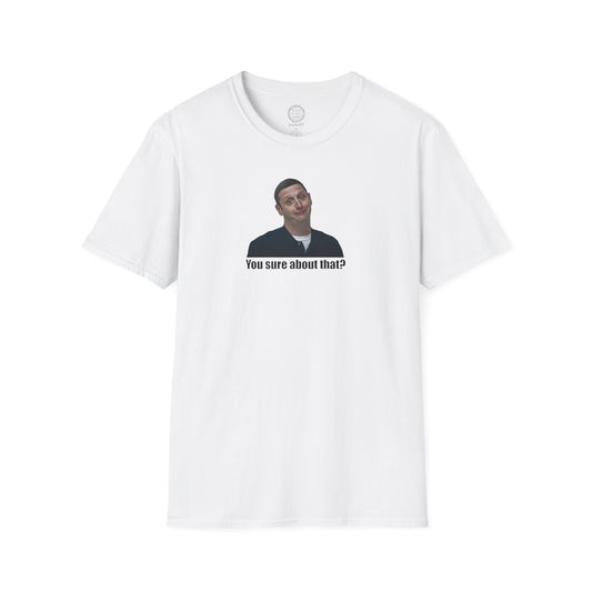 Are You Sure About That? Softstyle T-Shirt