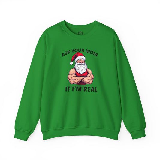 Ask Your Mom If I'm Real Holiday Sweater