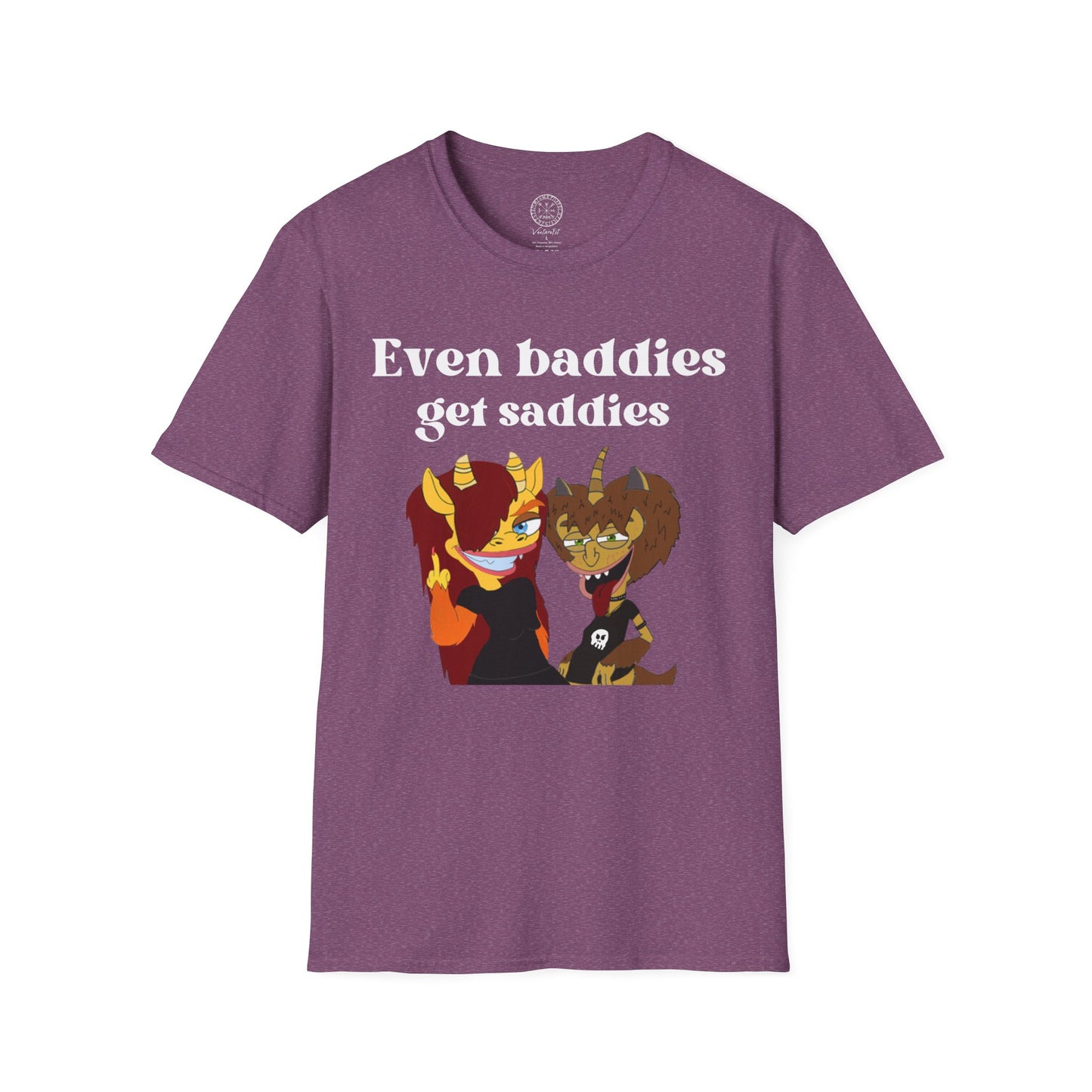 Even Baddies get Saddies T-Shirt