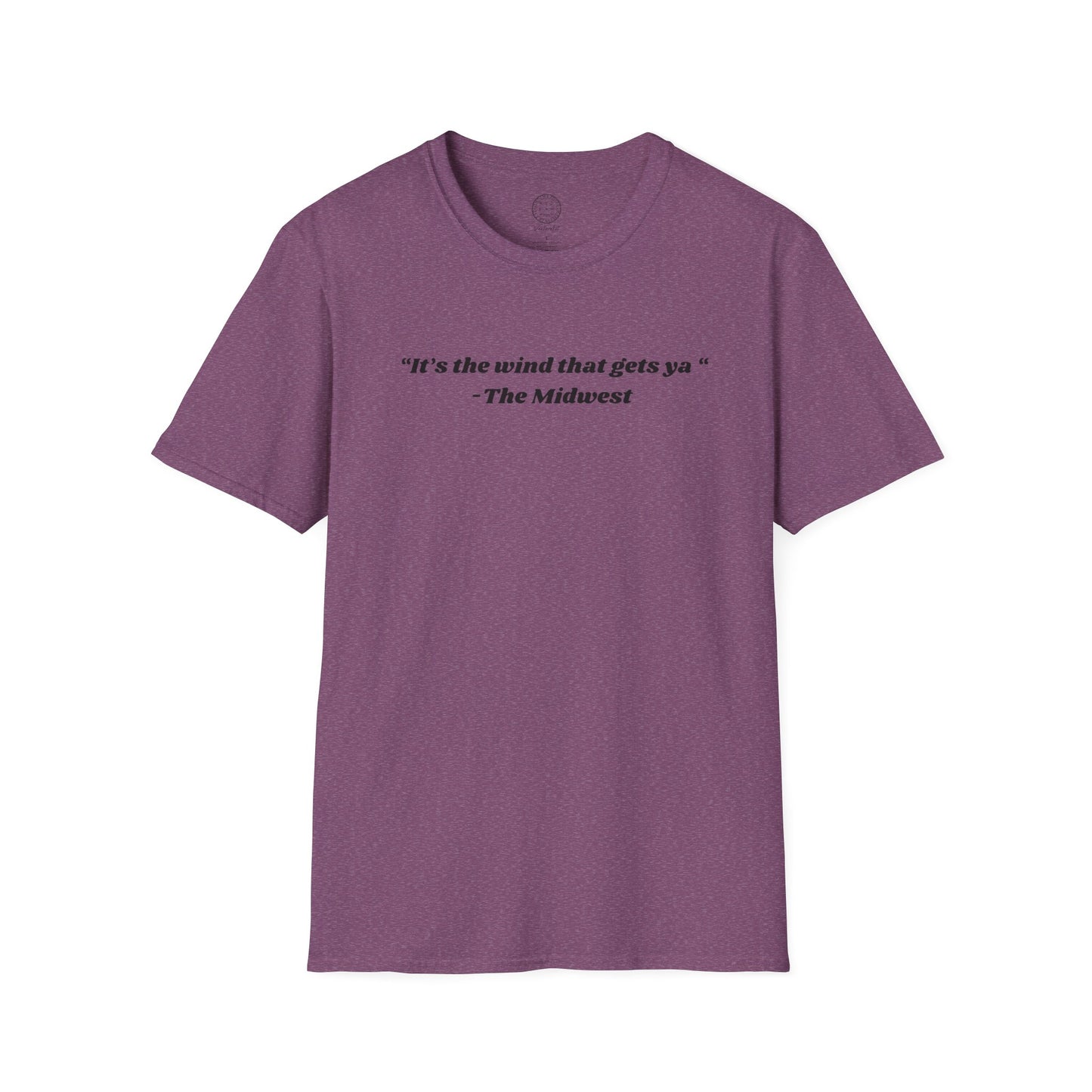 Its The Wind That Gets Ya Midwest Wind T- shirt