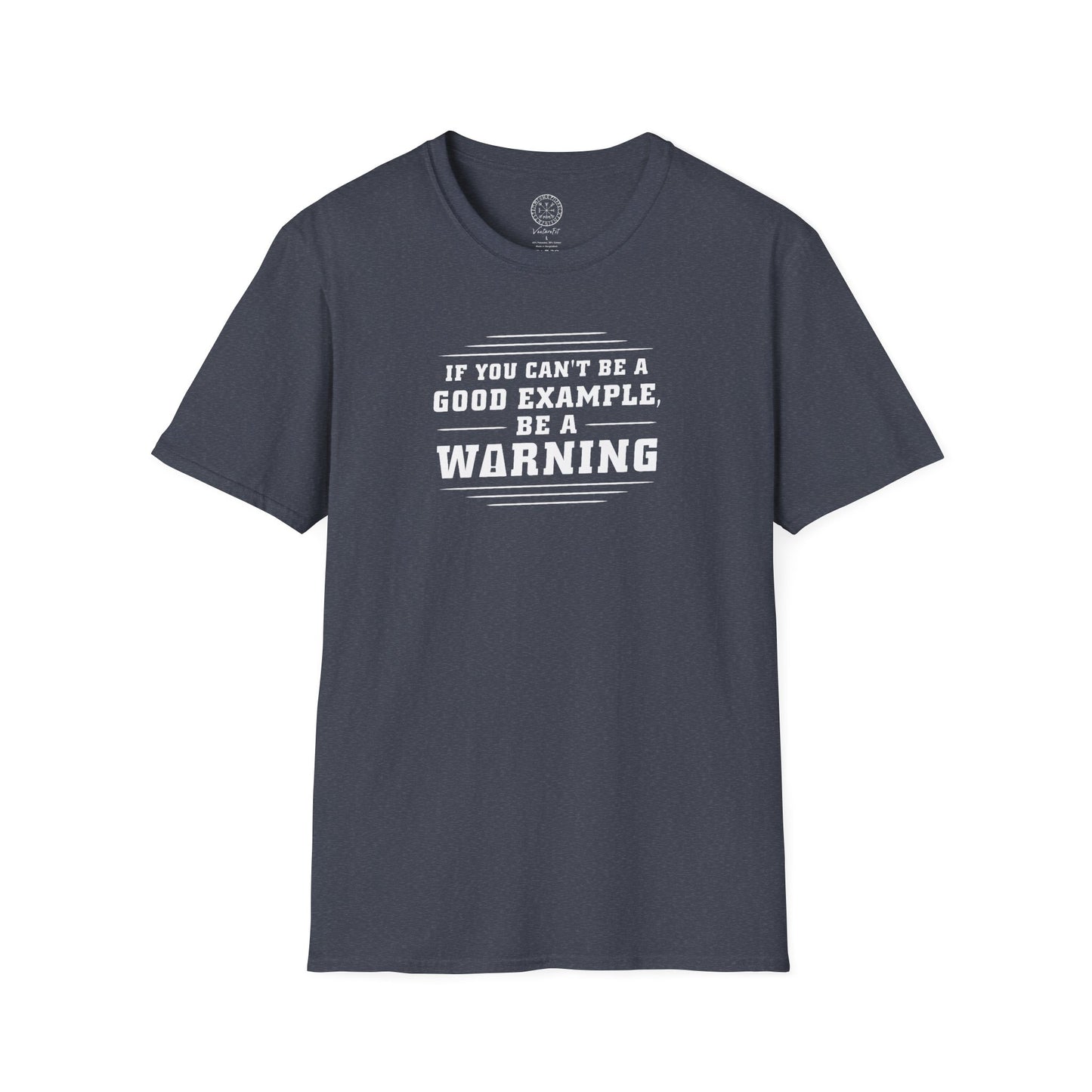 Be an Example or a Warning  Softstyle T-Shirt