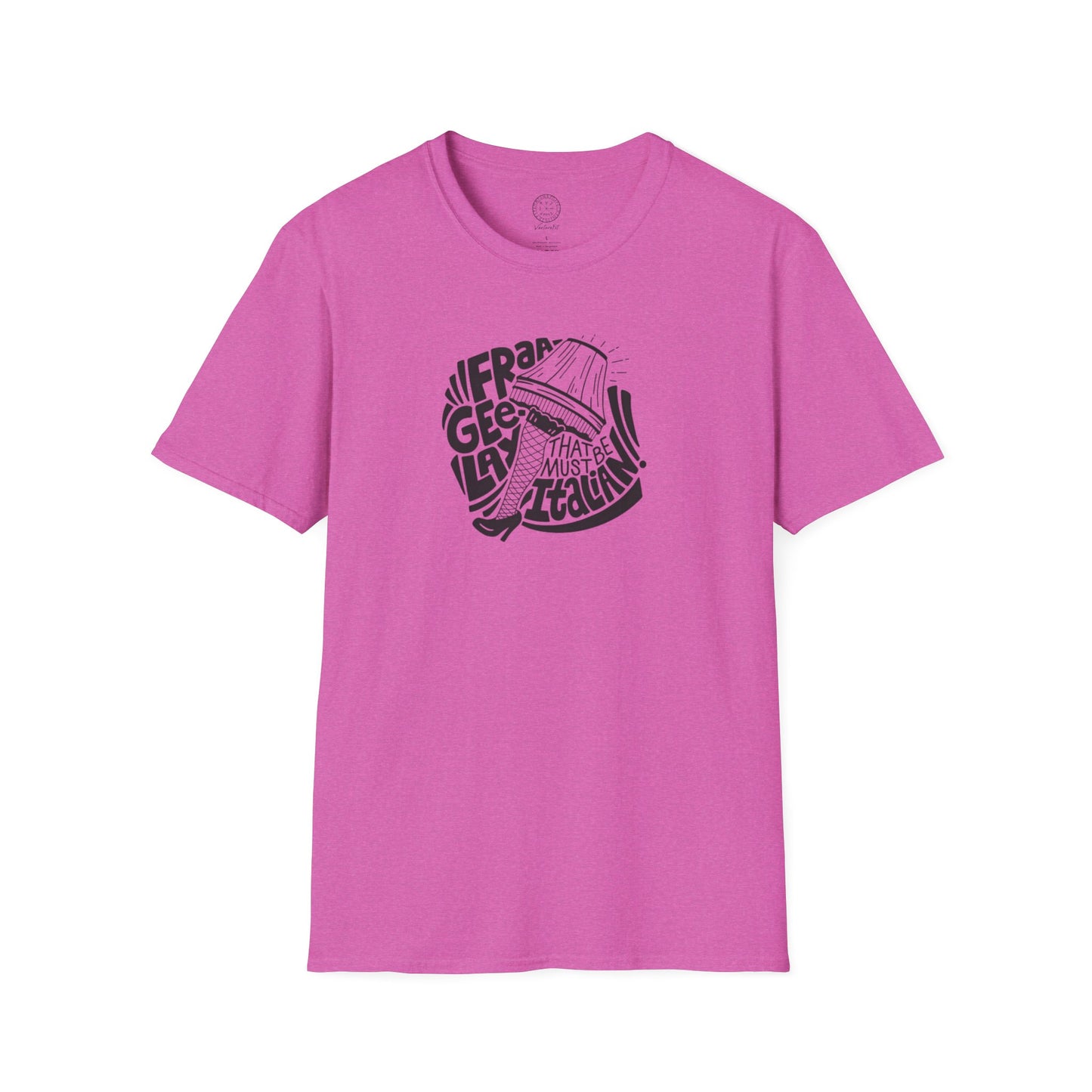 Fraageelay… Must Be Italian! T-shirt