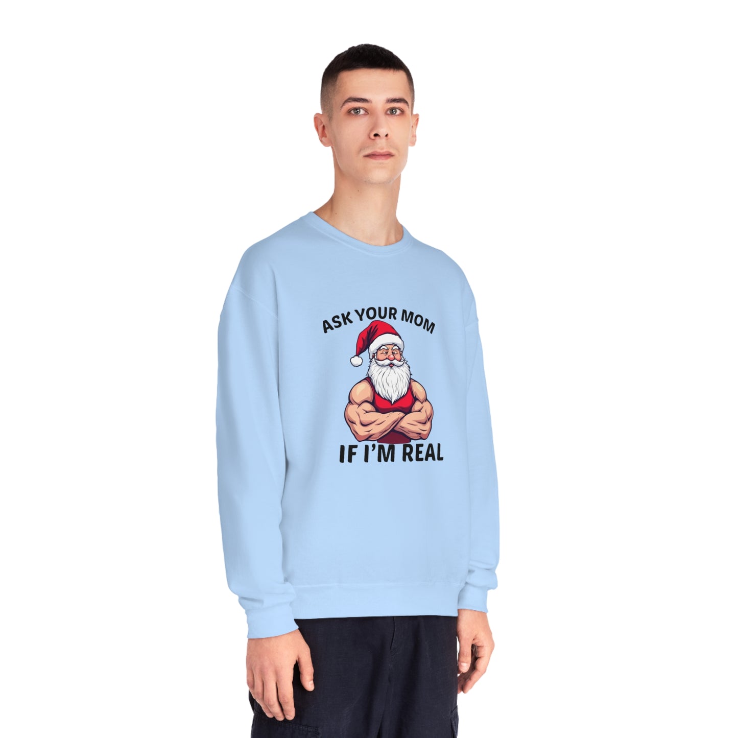 Ask Your Mom If I'm Real Holiday Sweater