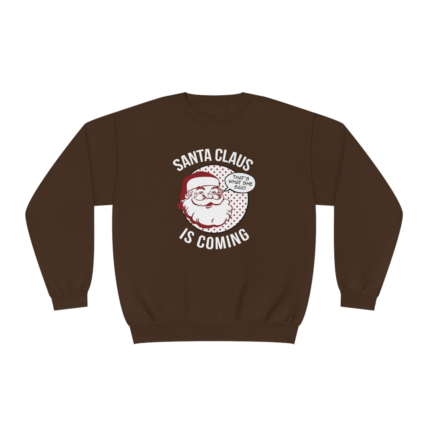 Santa Claus Is Coming…That’s What She Said Christmas Sweater