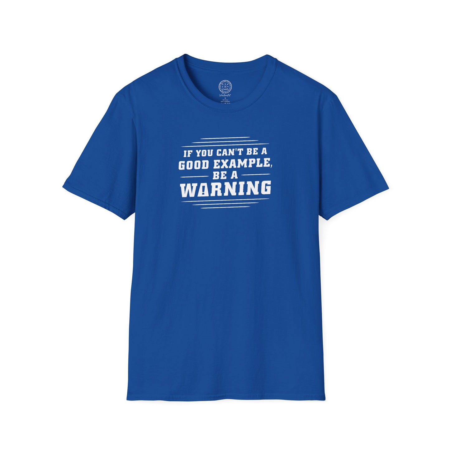 Be an Example or a Warning  Softstyle T-Shirt