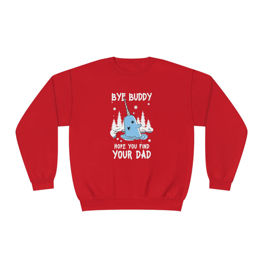 Funny Narwhal Holiday Sweater- Bye Buddy, Hope You Find Your Dad !
