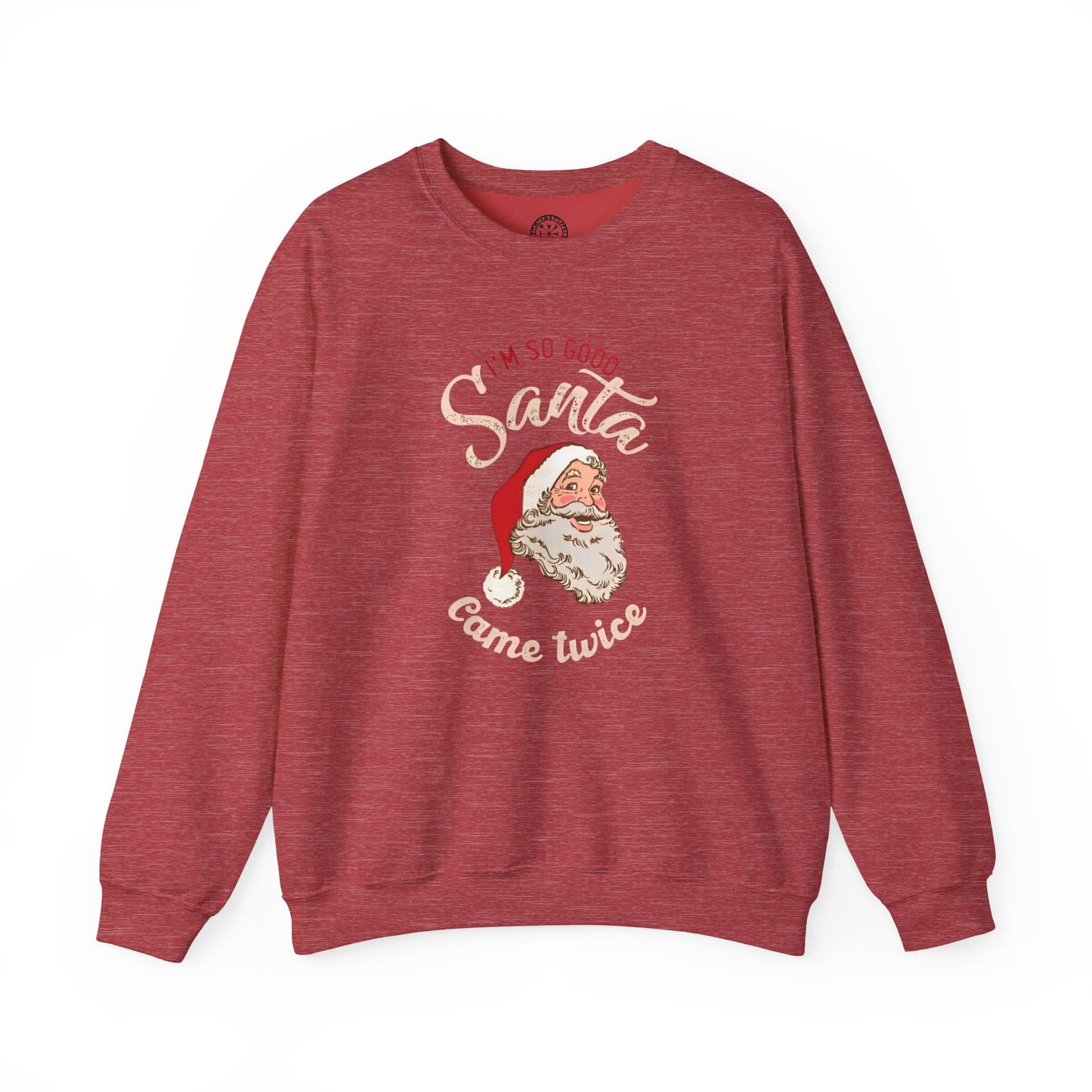 I'm So Good Santa Came Twice Holiday Sweater