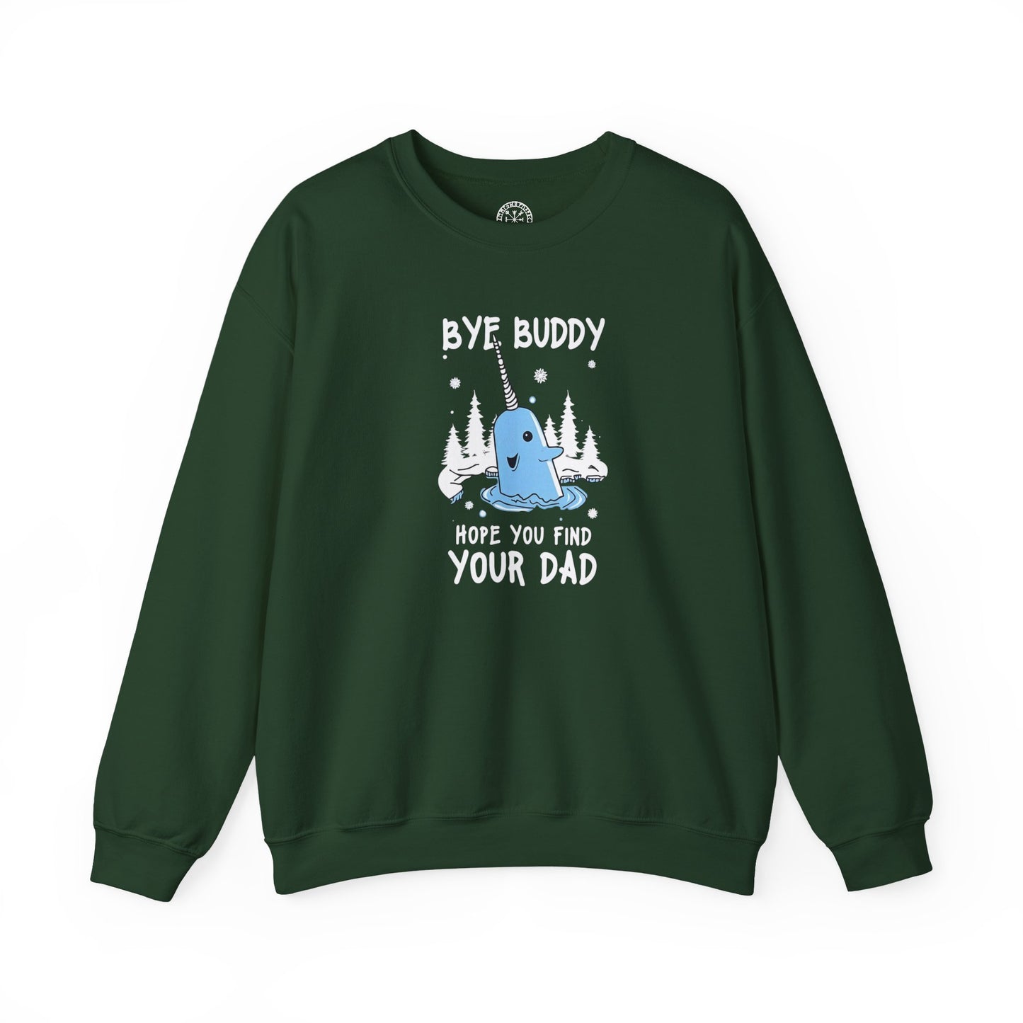 Funny Narwhal Holiday Sweater- Bye Buddy, Hope You Find Your Dad !