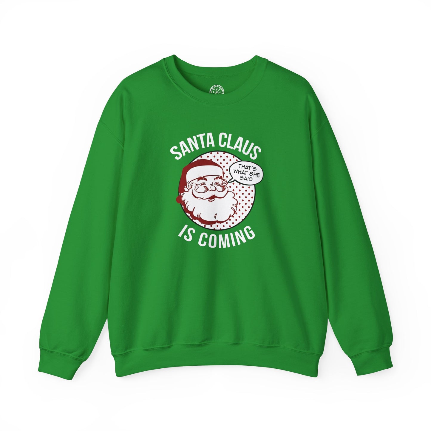 Santa Claus Is Coming…That’s What She Said Christmas Sweater