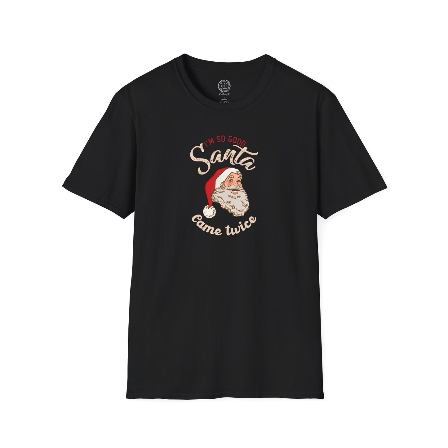 I'm So Good Santa Came Twice Holiday T-Shirt