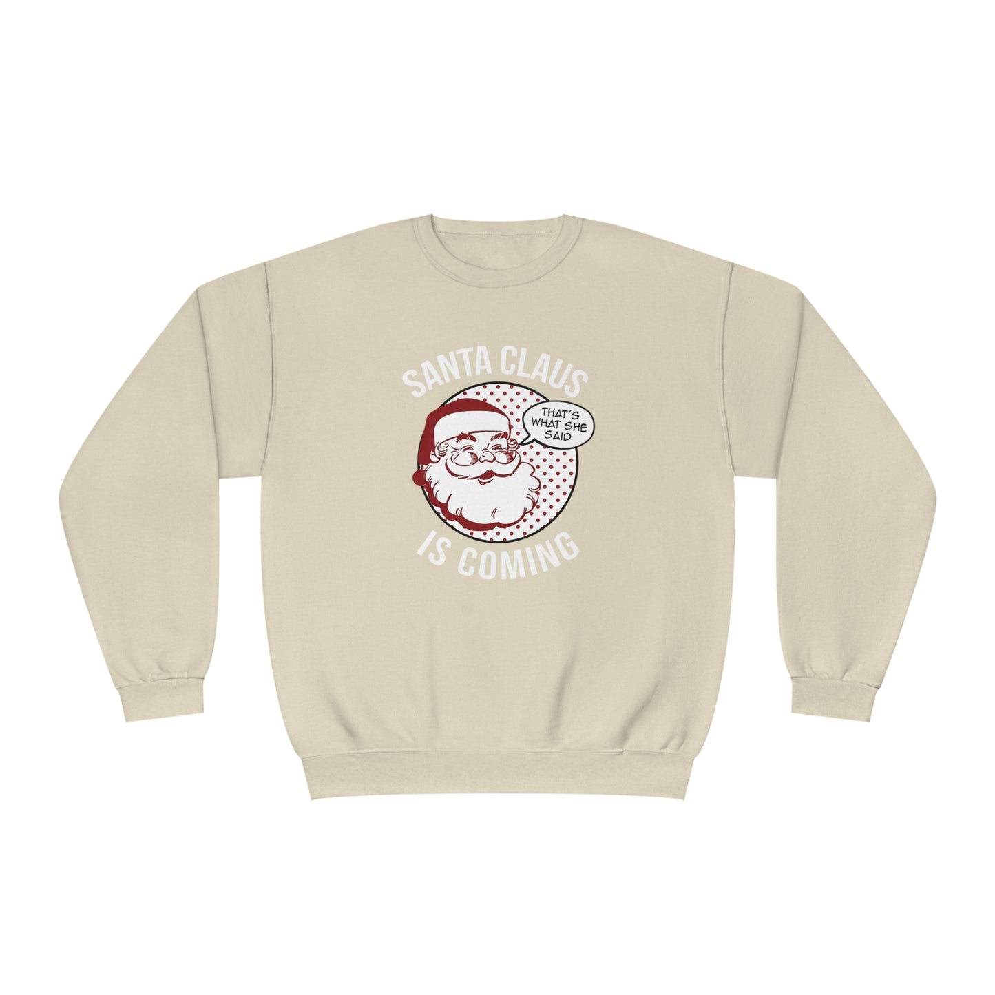 Santa Claus Is Coming…That’s What She Said Christmas Sweater