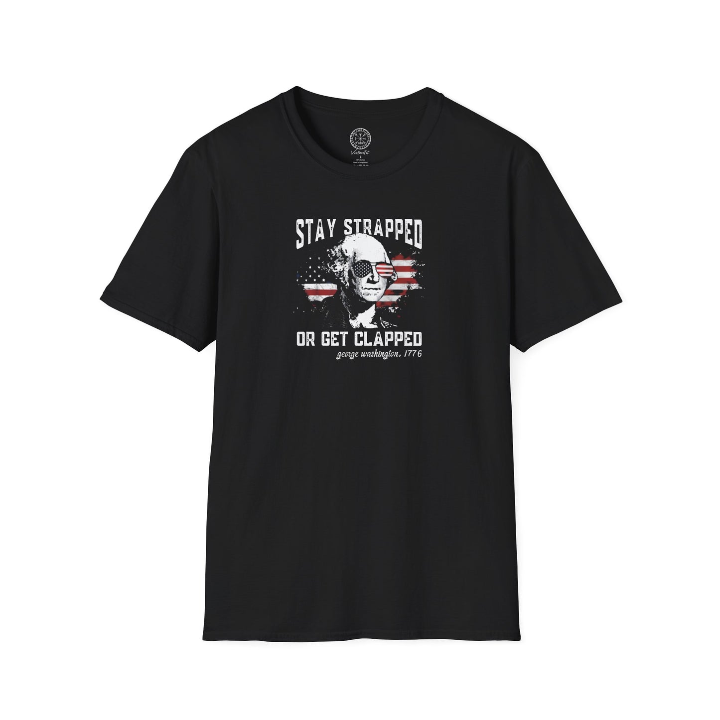 Stay Strapped or Get Clapped George Washington T Shirt