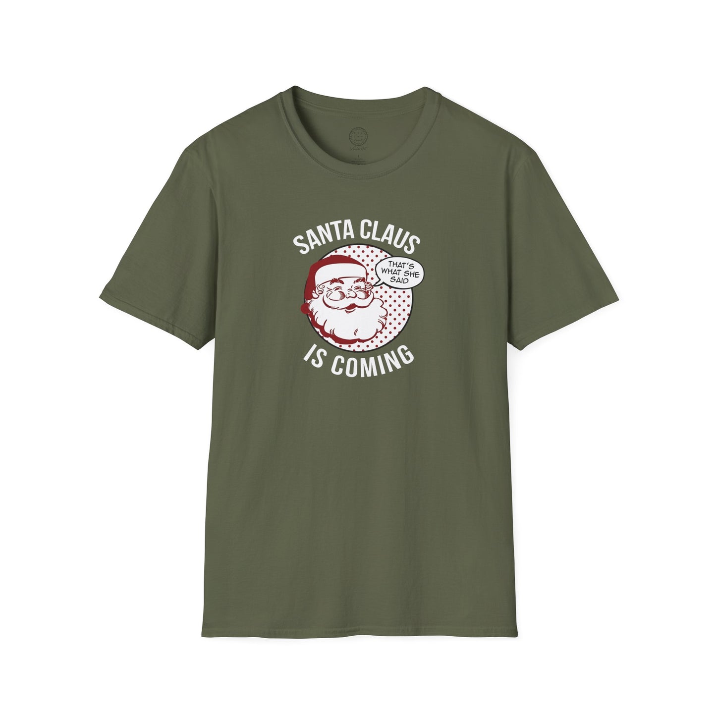 Santa Claus Is Coming…That’s What She Said T Shirt