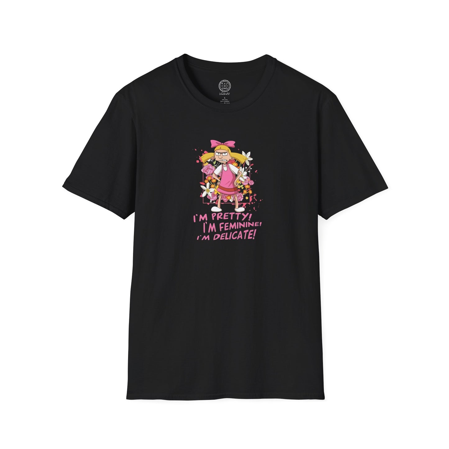 Helga T-Shirt - I'm Pretty! I'm Feminine! I'm Delicate!