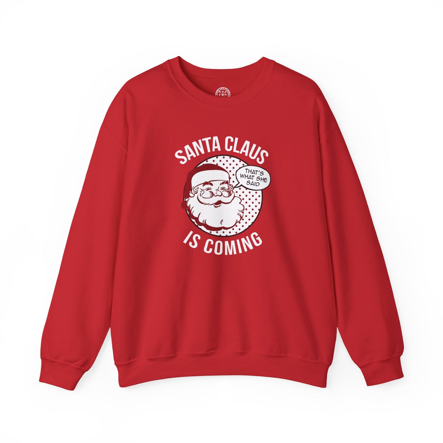Santa Claus Is Coming…That’s What She Said Christmas Sweater