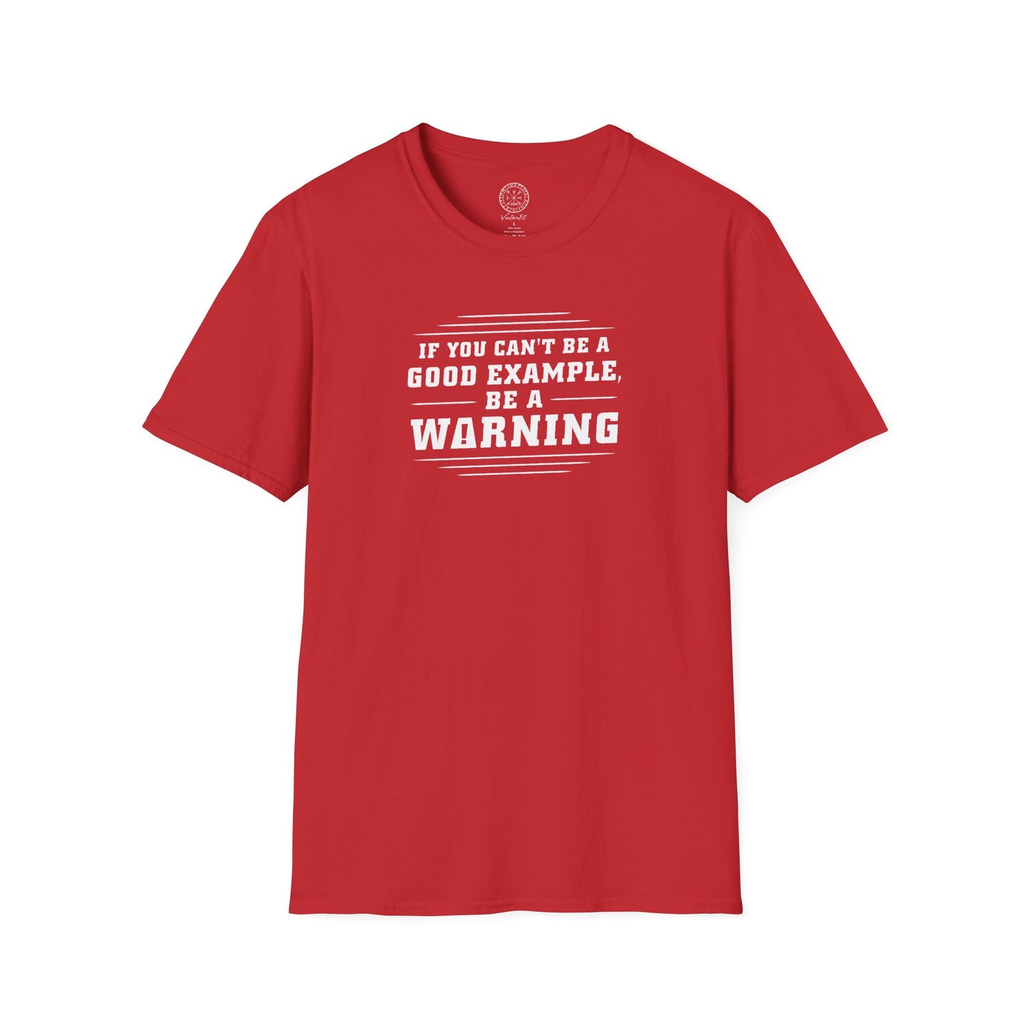 Be an Example or a Warning  Softstyle T-Shirt