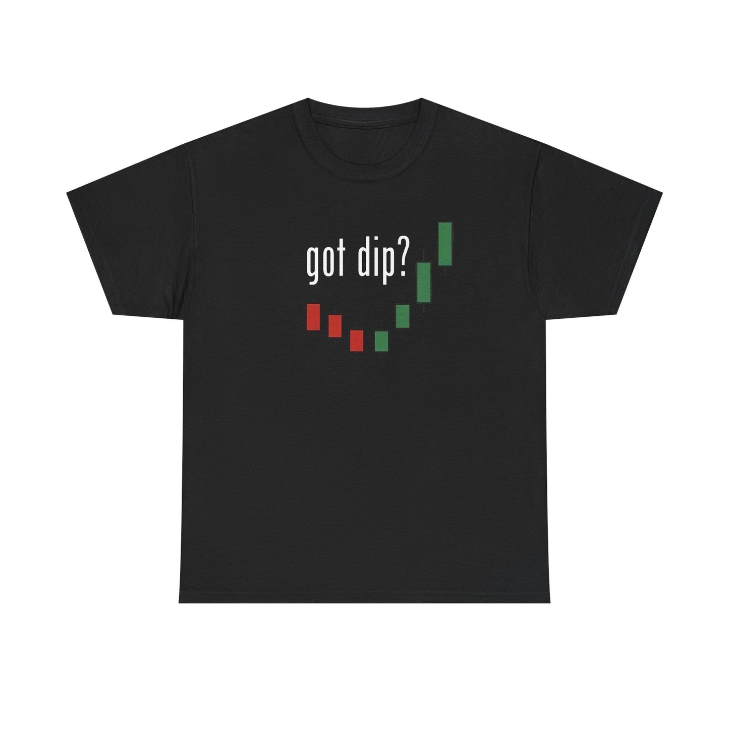 Got Dip? Trading Candlestick Chart T-Shirt — Stock Market Investor Tee