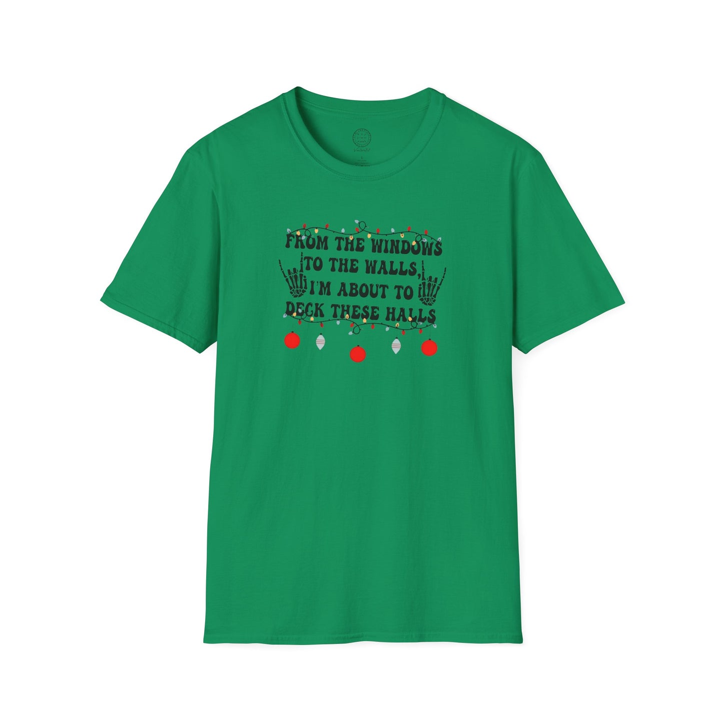 From the Windows to the Walls, I'm About to Deck These Halls T shirt