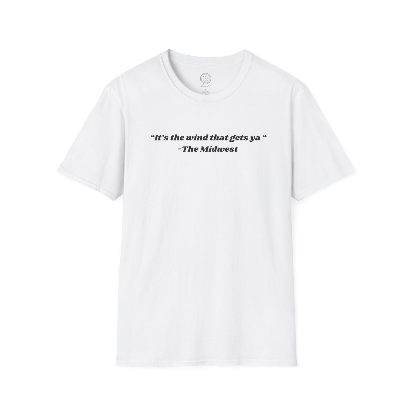 Its The Wind That Gets Ya Midwest Wind T- shirt