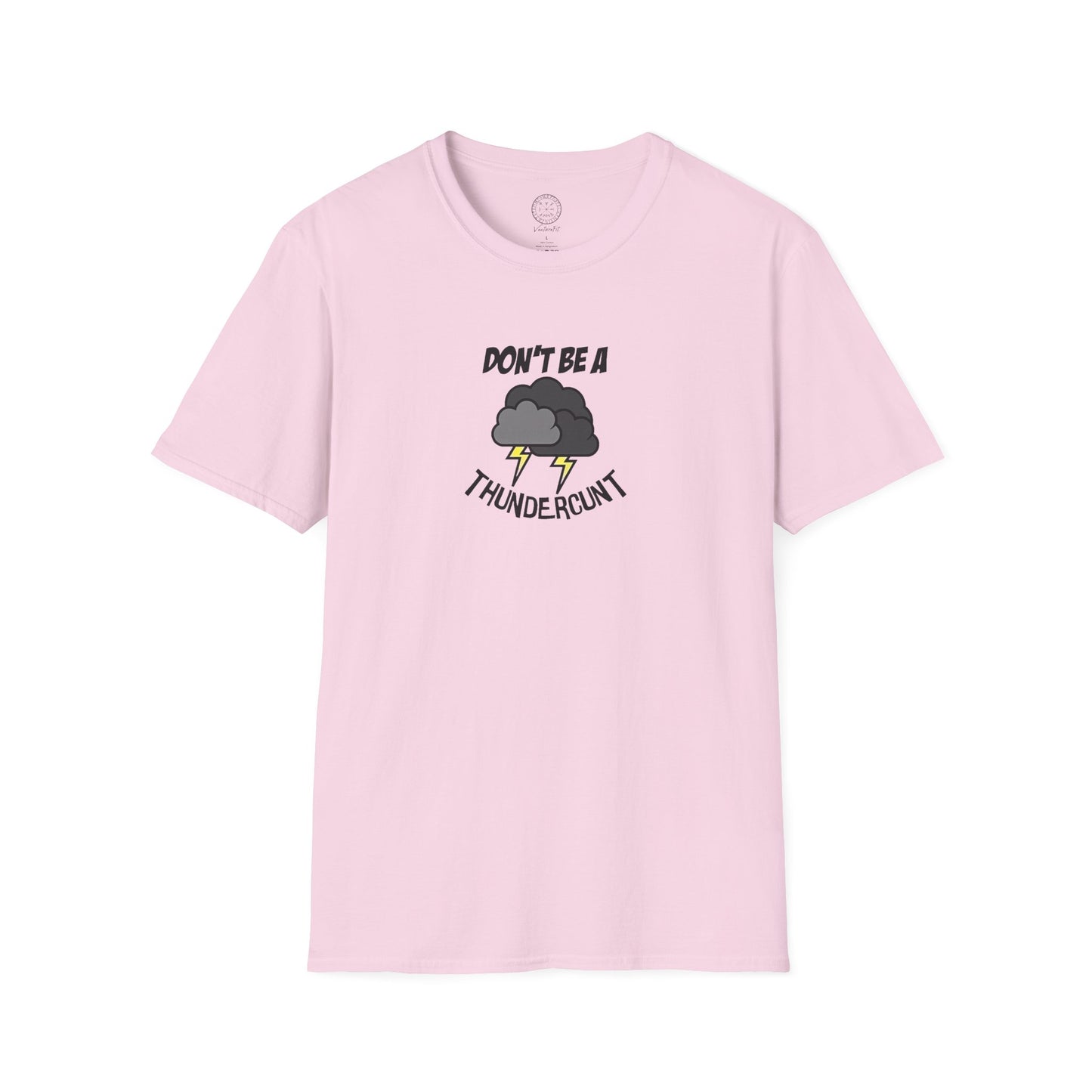 Don't Be a Thundercunt T-Shirt