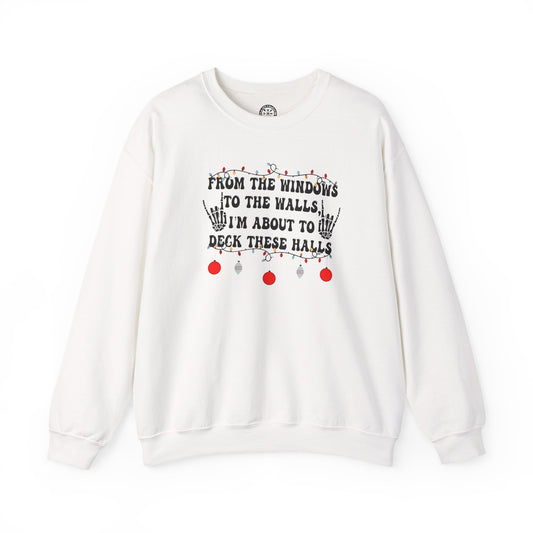 From the Windows to the Walls, I'm About to Deck These Halls Sweater
