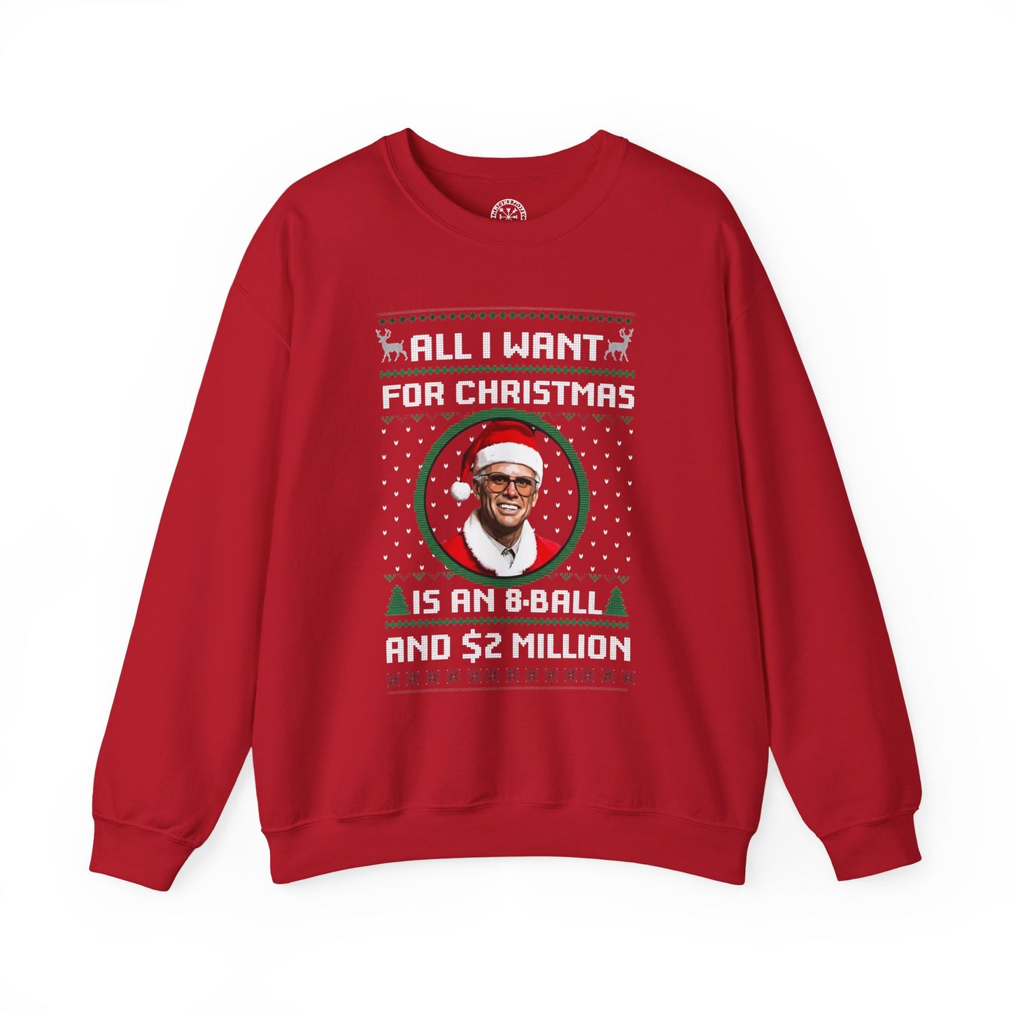 "All I Want for Christmas Is 8 Ball and 2 Million Dollars" Christmas Sweatshirt
