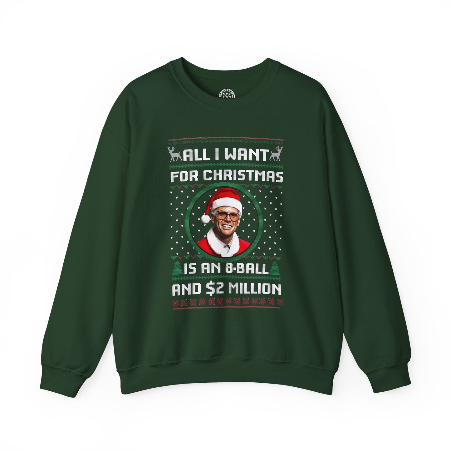 "All I Want for Christmas Is 8 Ball and 2 Million Dollars" Christmas Sweatshirt