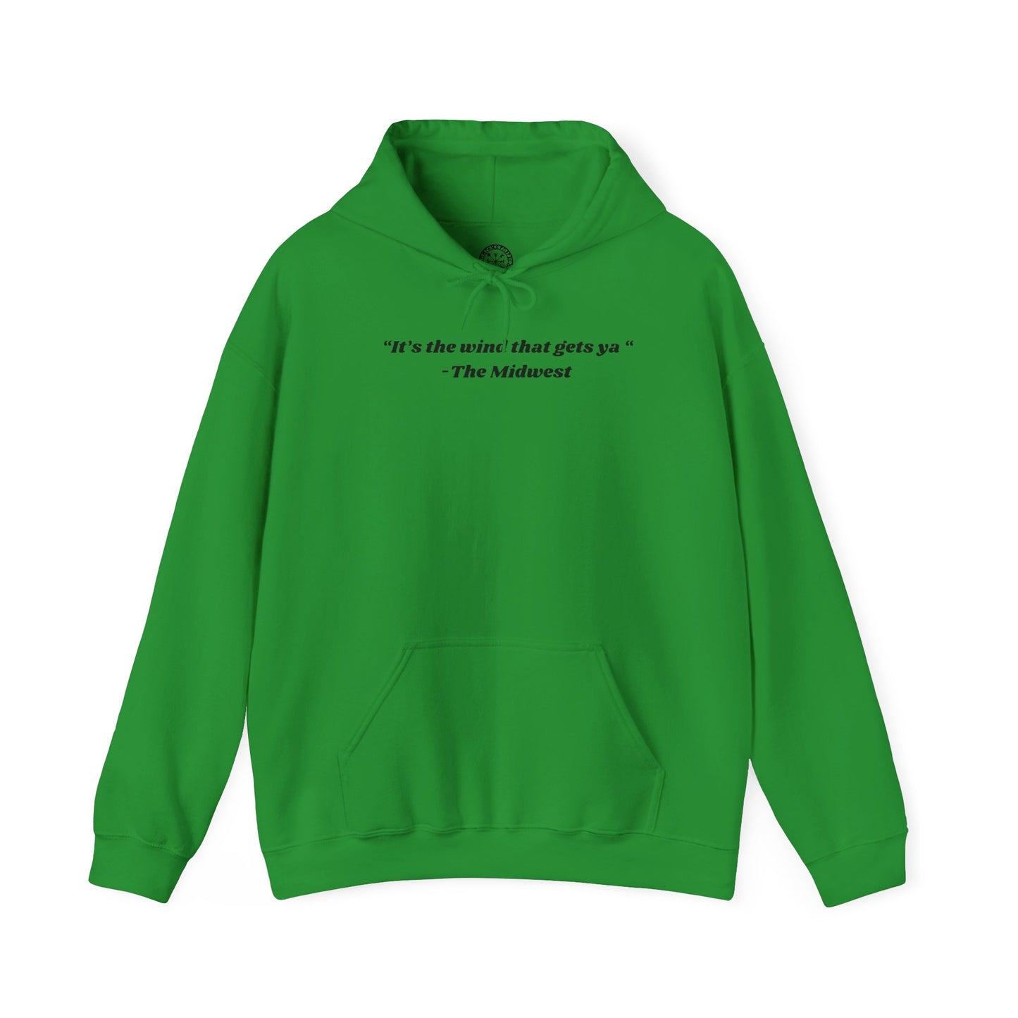 Its The Wind That Gets Ya Midwest Wind Hoodie