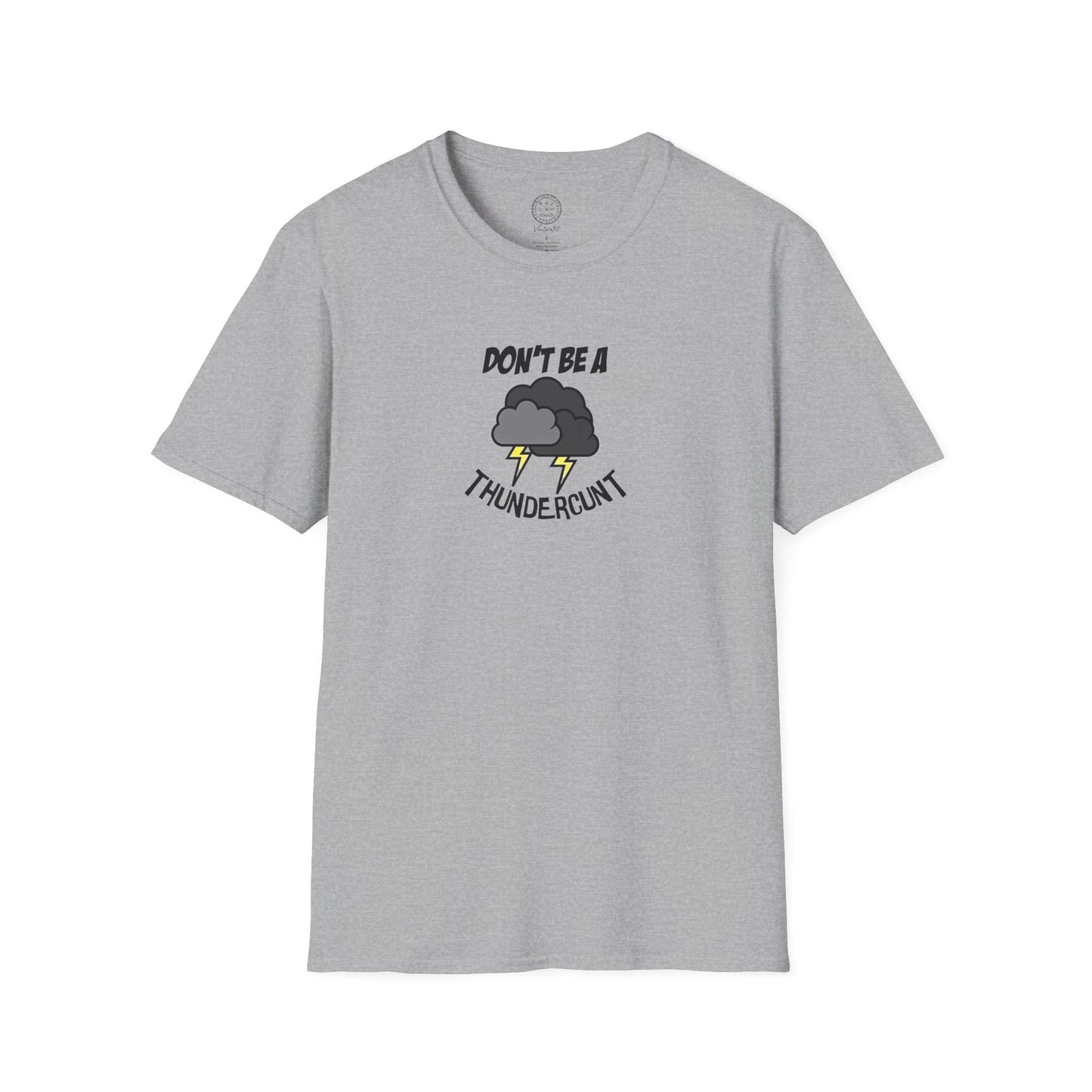 Don't Be a Thundercunt T-Shirt