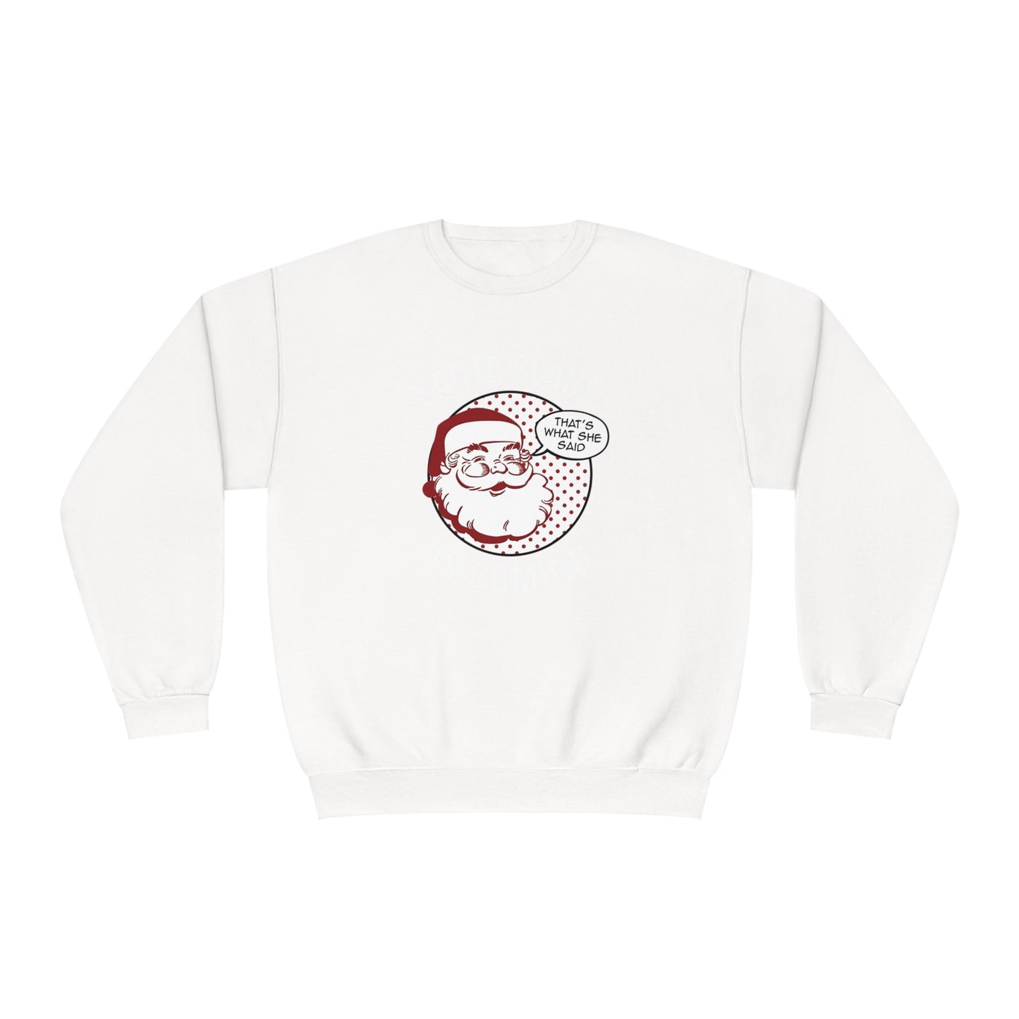 Santa Claus Is Coming…That’s What She Said Christmas Sweater