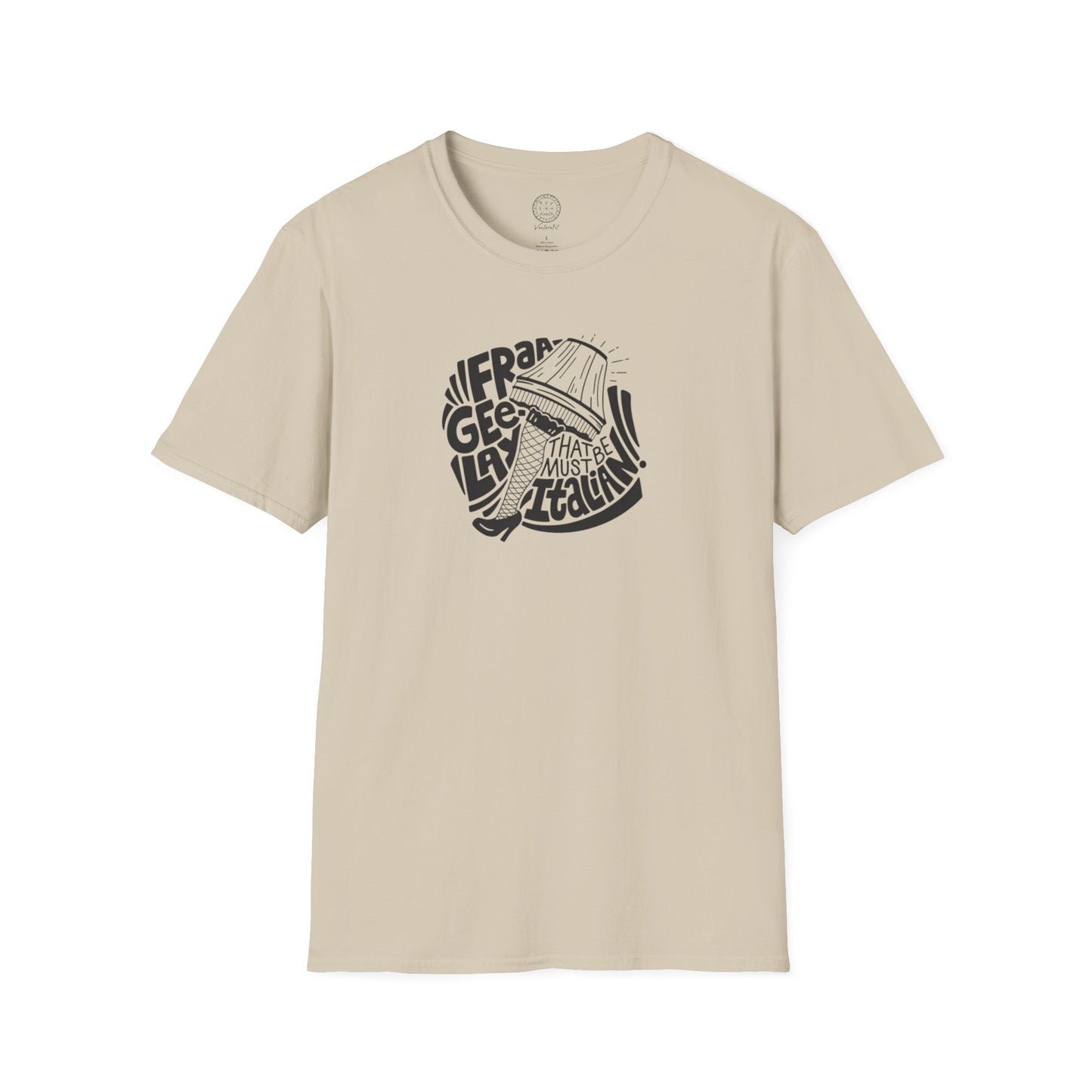 Fraageelay… Must Be Italian! T-shirt