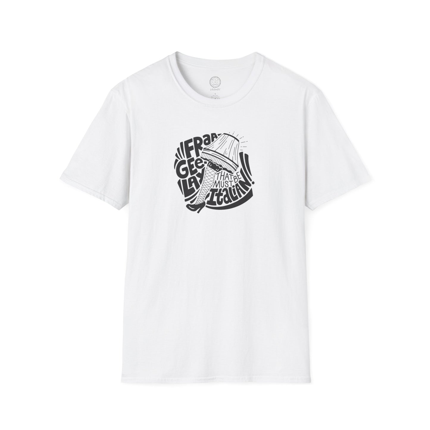 Fraageelay… Must Be Italian! T-shirt
