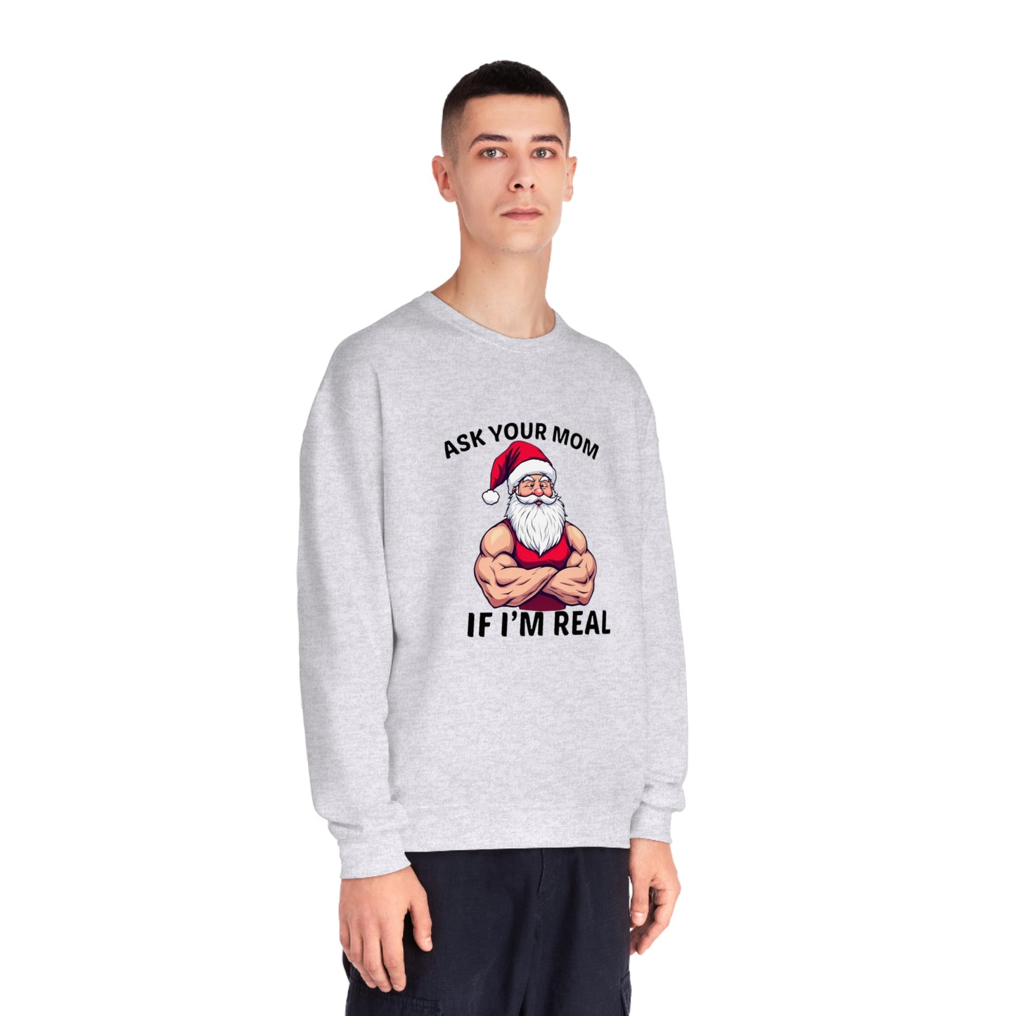 Ask Your Mom If I'm Real Holiday Sweater