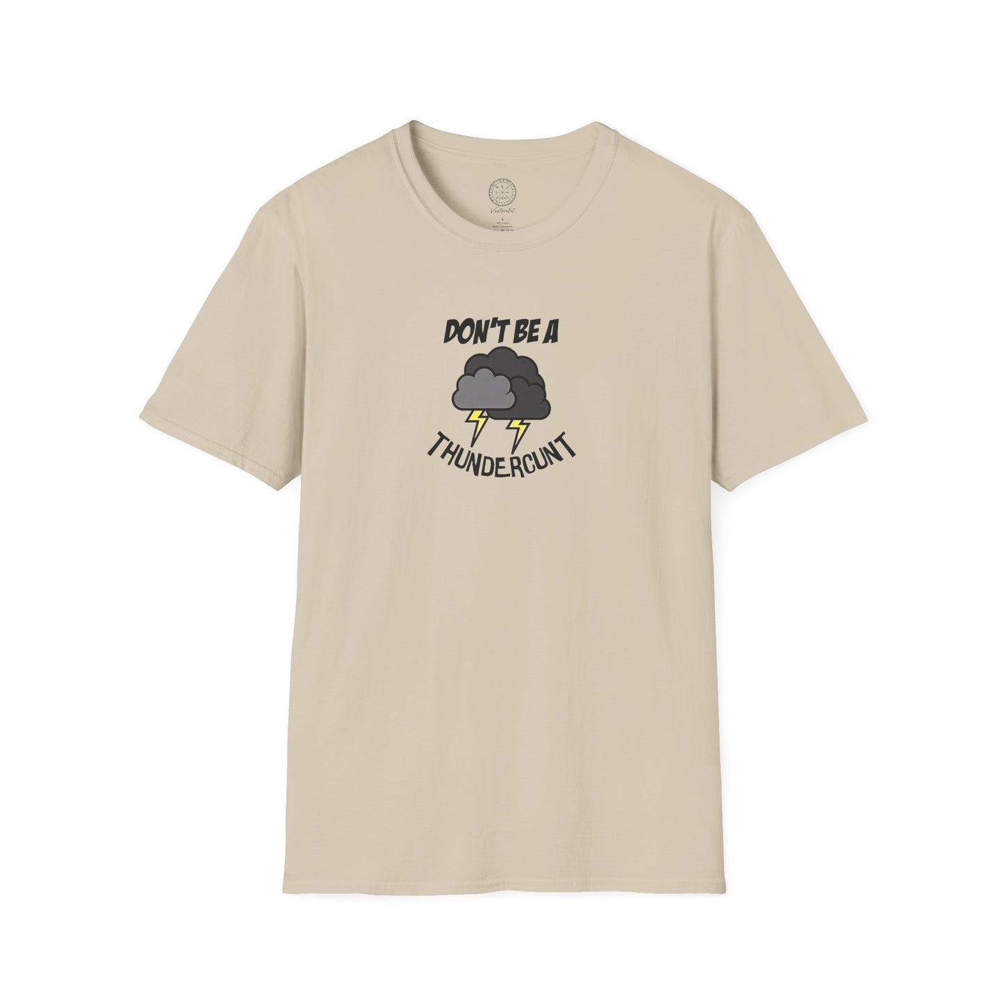 Don't Be a Thundercunt T-Shirt