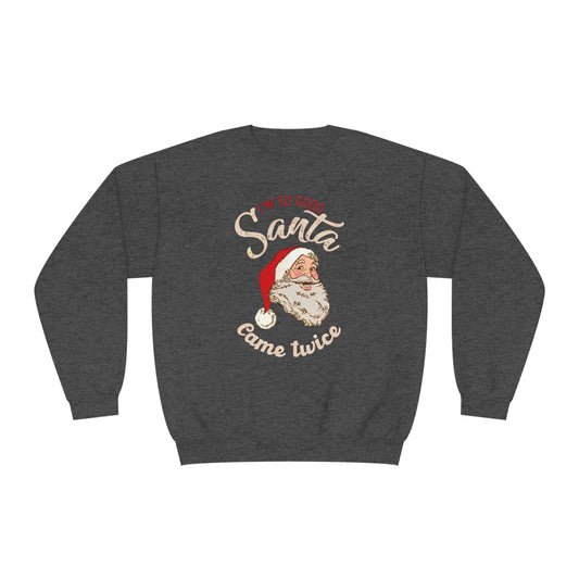 I'm So Good Santa Came Twice Holiday Sweater