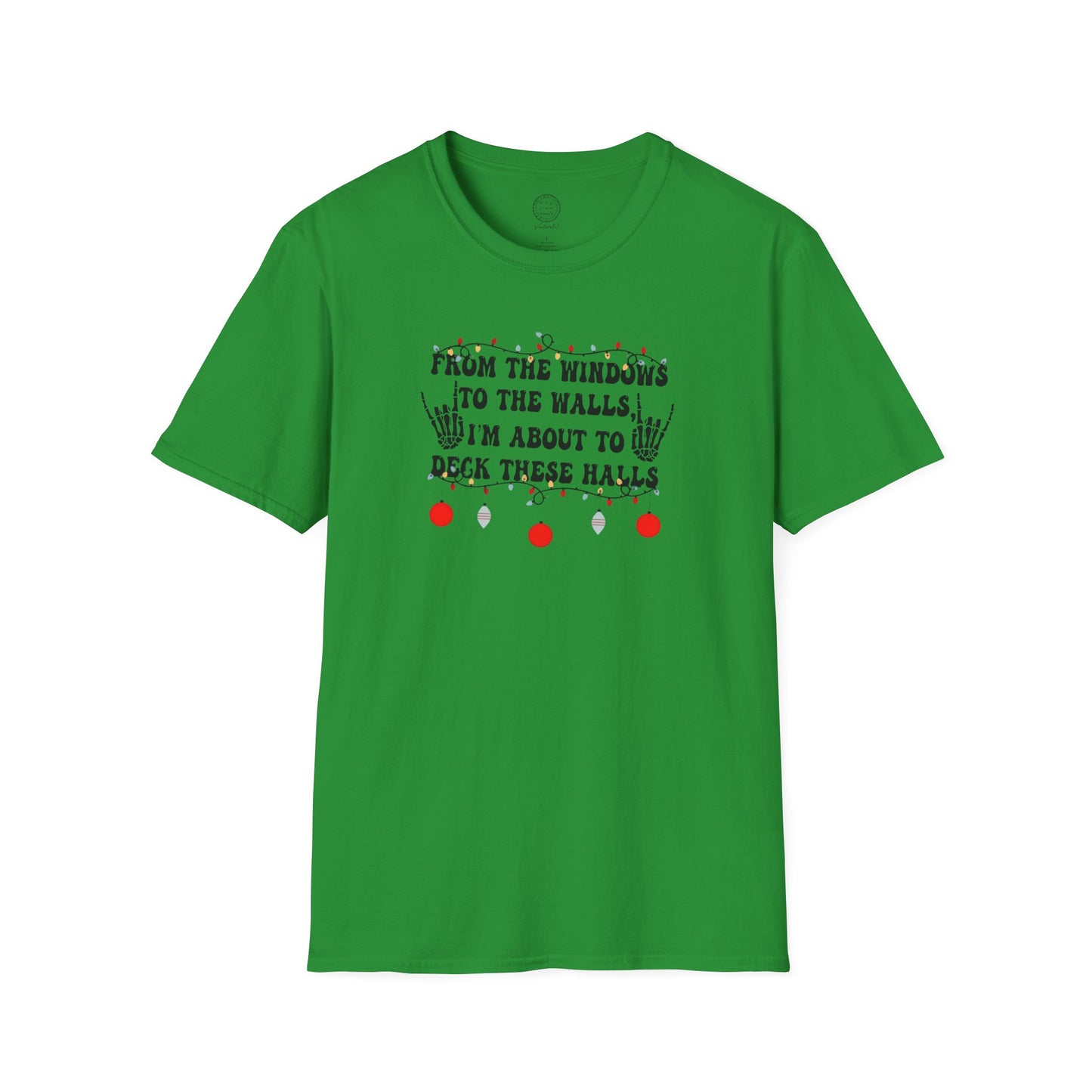 From the Windows to the Walls, I'm About to Deck These Halls T shirt