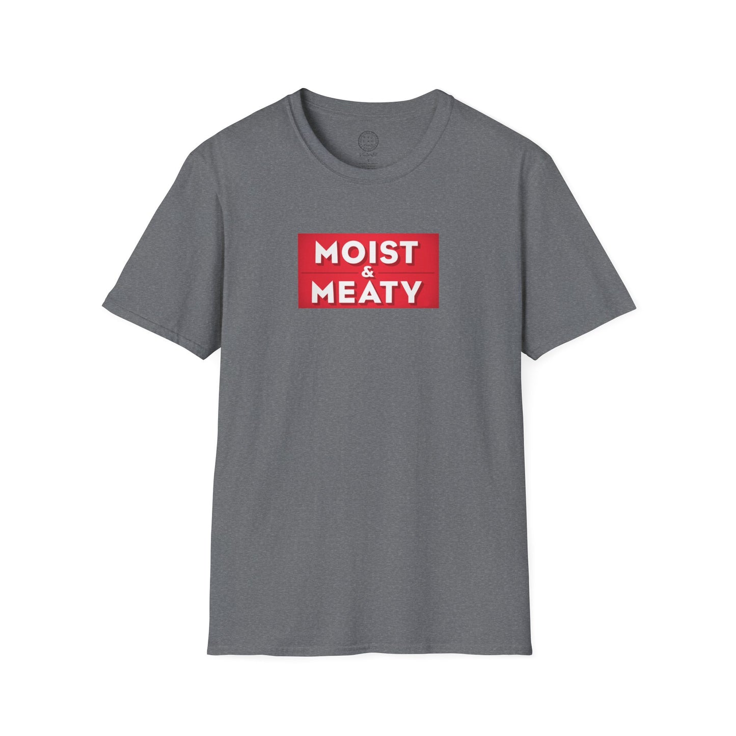 Moist and Meaty T shirt