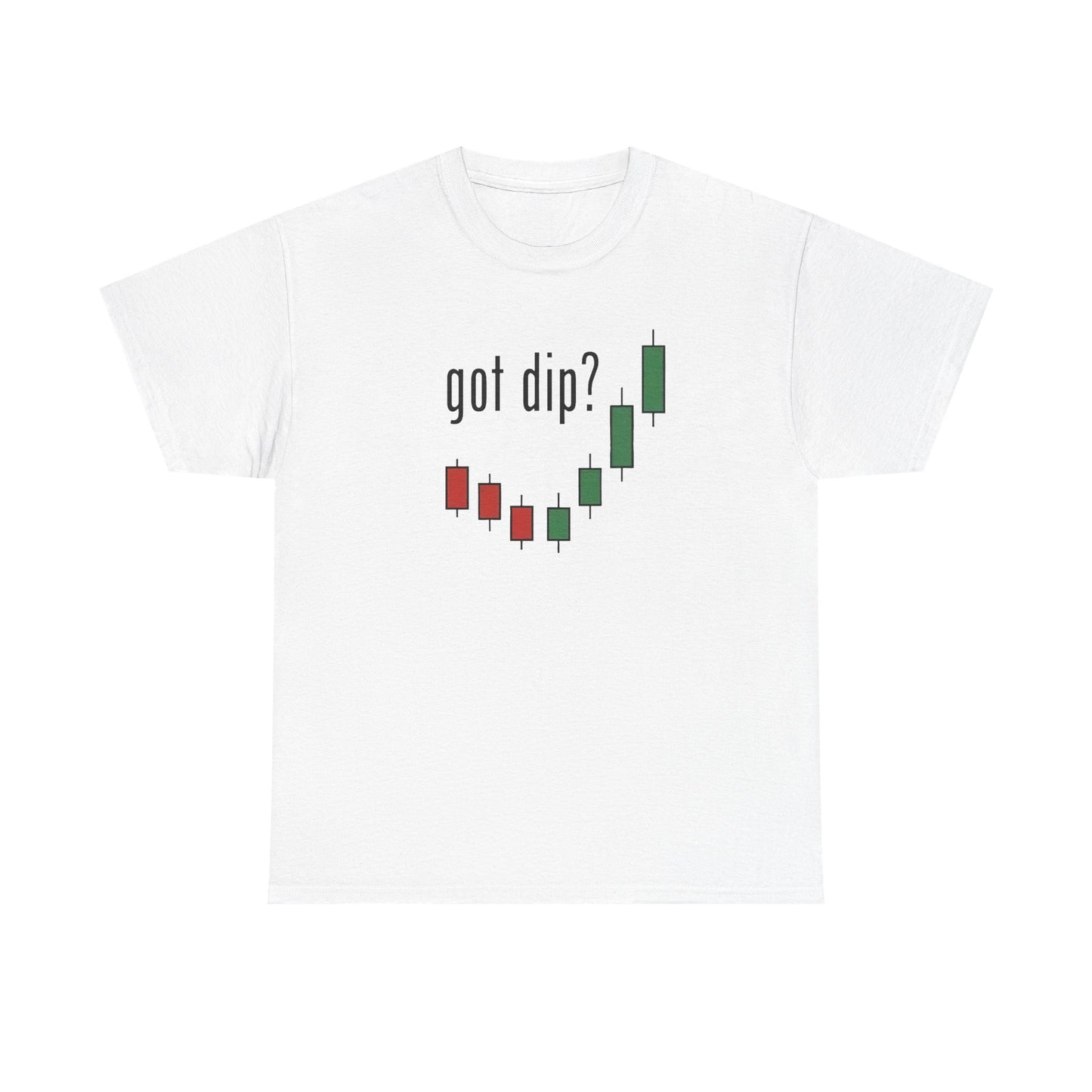 Got Dip? Trading Candlestick Chart T-Shirt — Stock Market Investor Tee