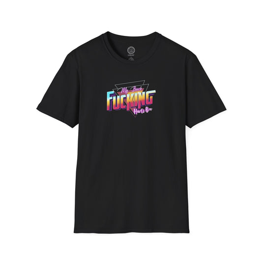 My Back Fucking Hurts Bro T-Shirt